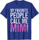My Favorite People Call Me Mimi Shirt Women Mothers Day T-Shirt - T-Shirt | Royal
