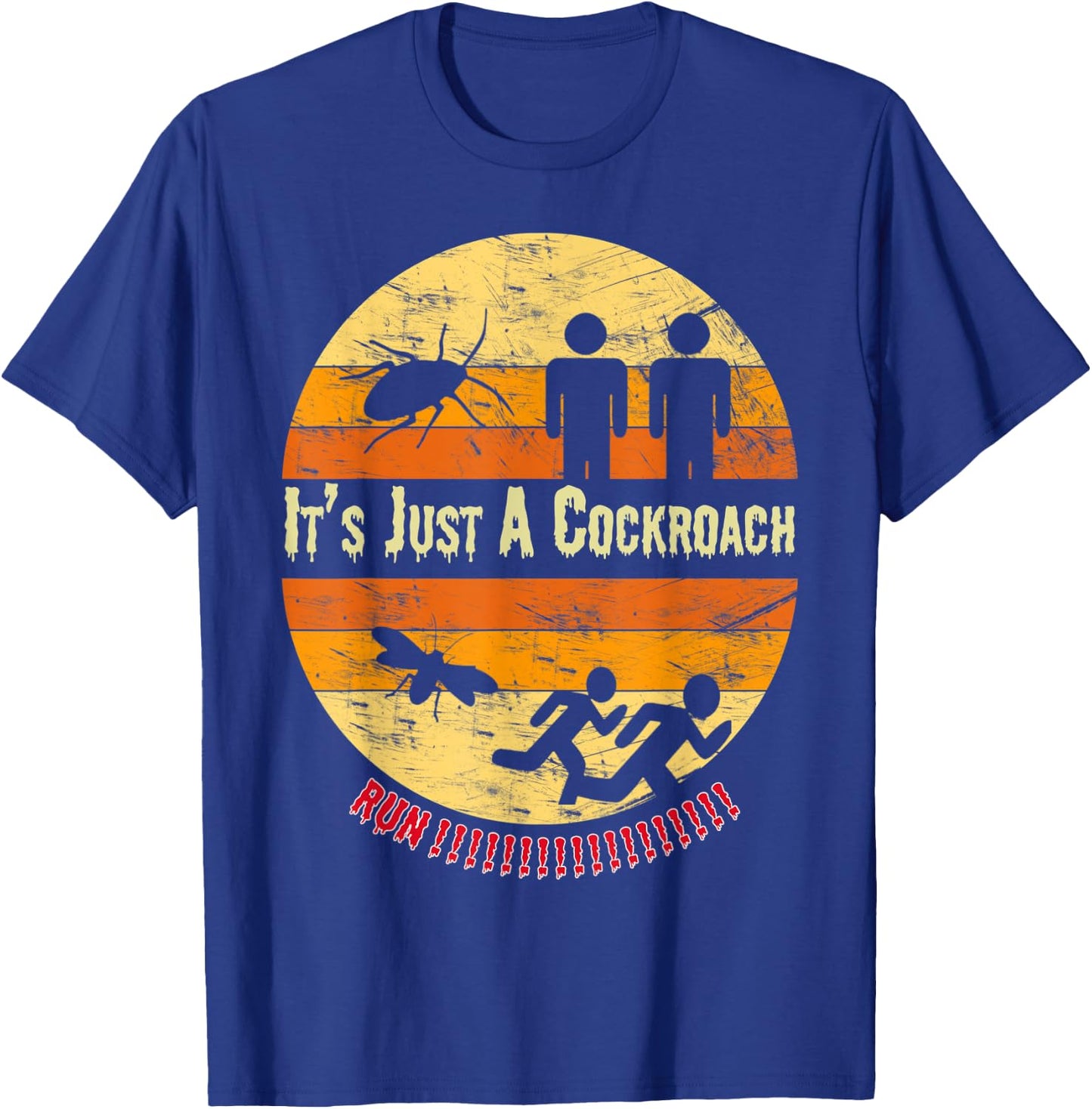 Its Just A Cockroach Gag Cucaracha Funny Roach Hates T-Shirt - T-Shirt | Royal