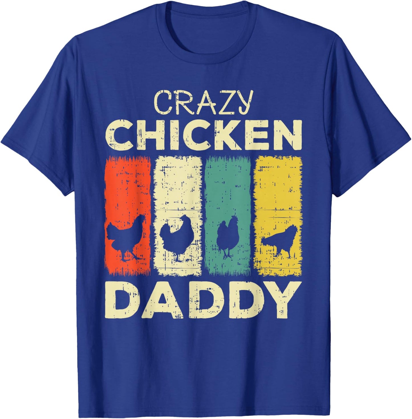 Crazy Chicken Daddy T-Shirt - T-Shirt | Royal