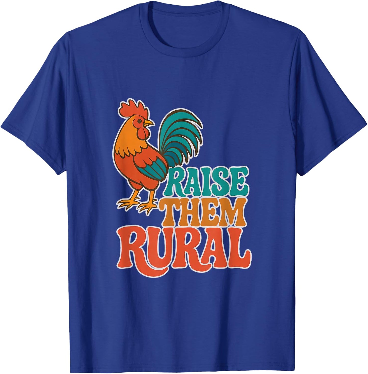 RAISE THEM RURAL - Fun Country Living Farmers T-Shirt - T-Shirt | Royal