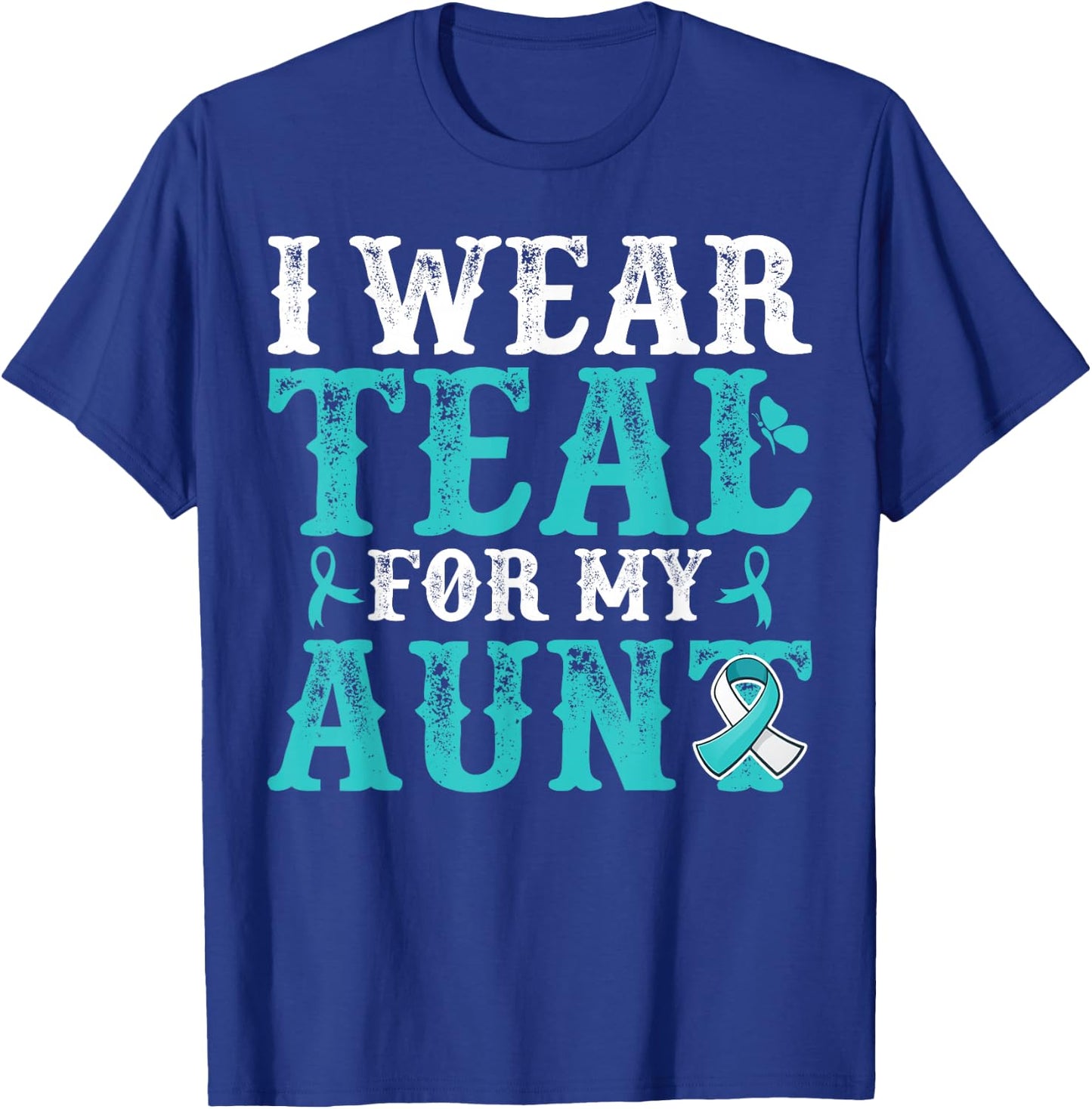 I Wear Teal For My Aunt Cervical Cancer Awareness T-Shirt - T-Shirt | Royal