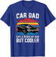 Classic Car Cool Dad Regular Dad but Cooler Car Dad T-Shirt - T-Shirt | Royal