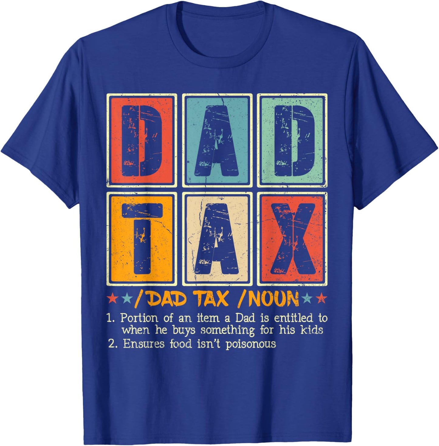 Dad Tax Making Sure It's Not Poison Men Funny Father's Day T-Shirt - T-Shirt | Royal