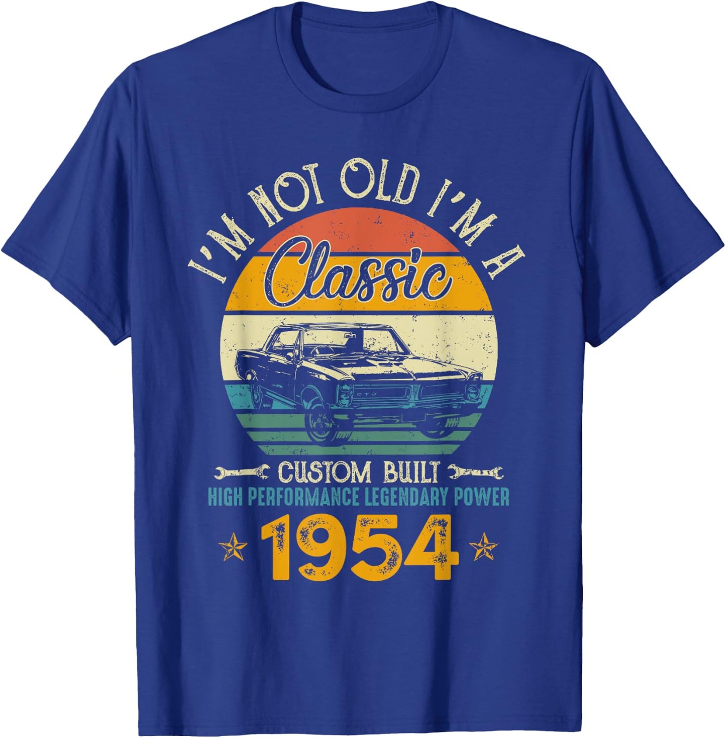I'm Not Old I'm 1954 Classic Custom Built Legendary Birthday T-Shirt - T-Shirt | Royal