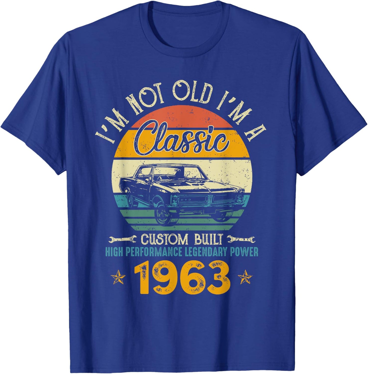 I'm Not Old I'm 1963 Classic Custom Built Legendary Birthday T-Shirt - T-Shirt | Royal