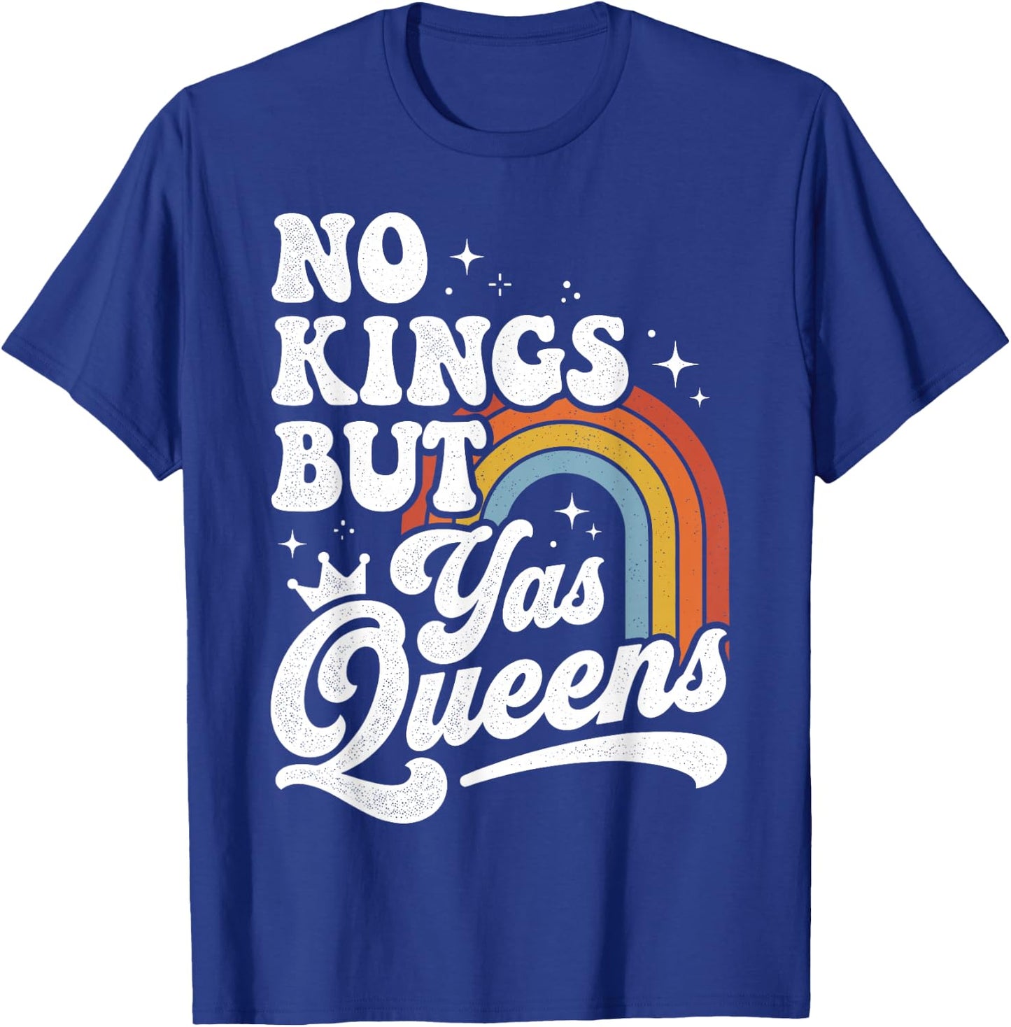 No Kings But Yas Queens LGBTQ Retro Rainbow Pride T-Shirt - T-Shirt | Royal