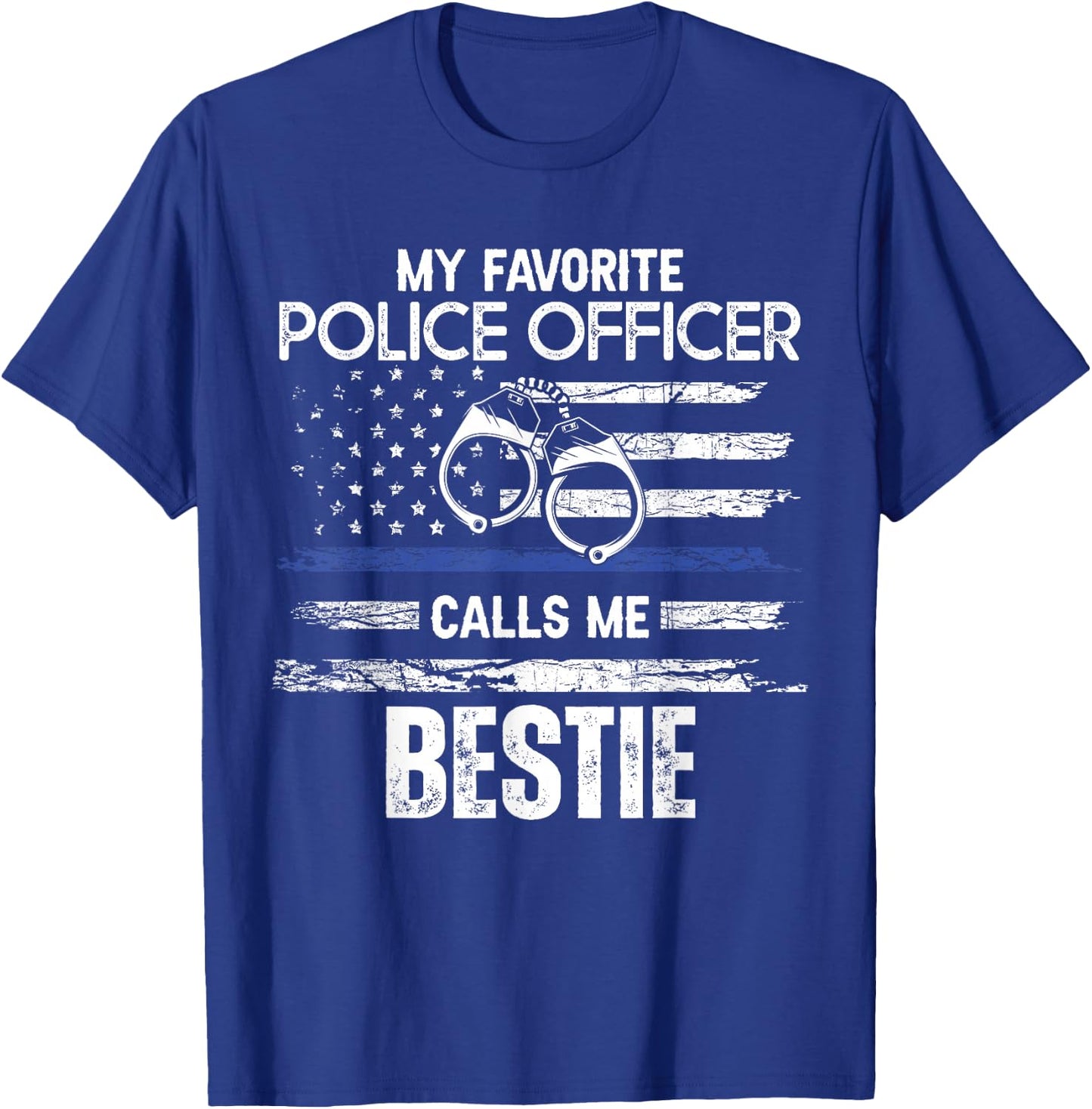 My Favorite Police Officer Calls Me Bestie T-Shirt - T-Shirt | Royal