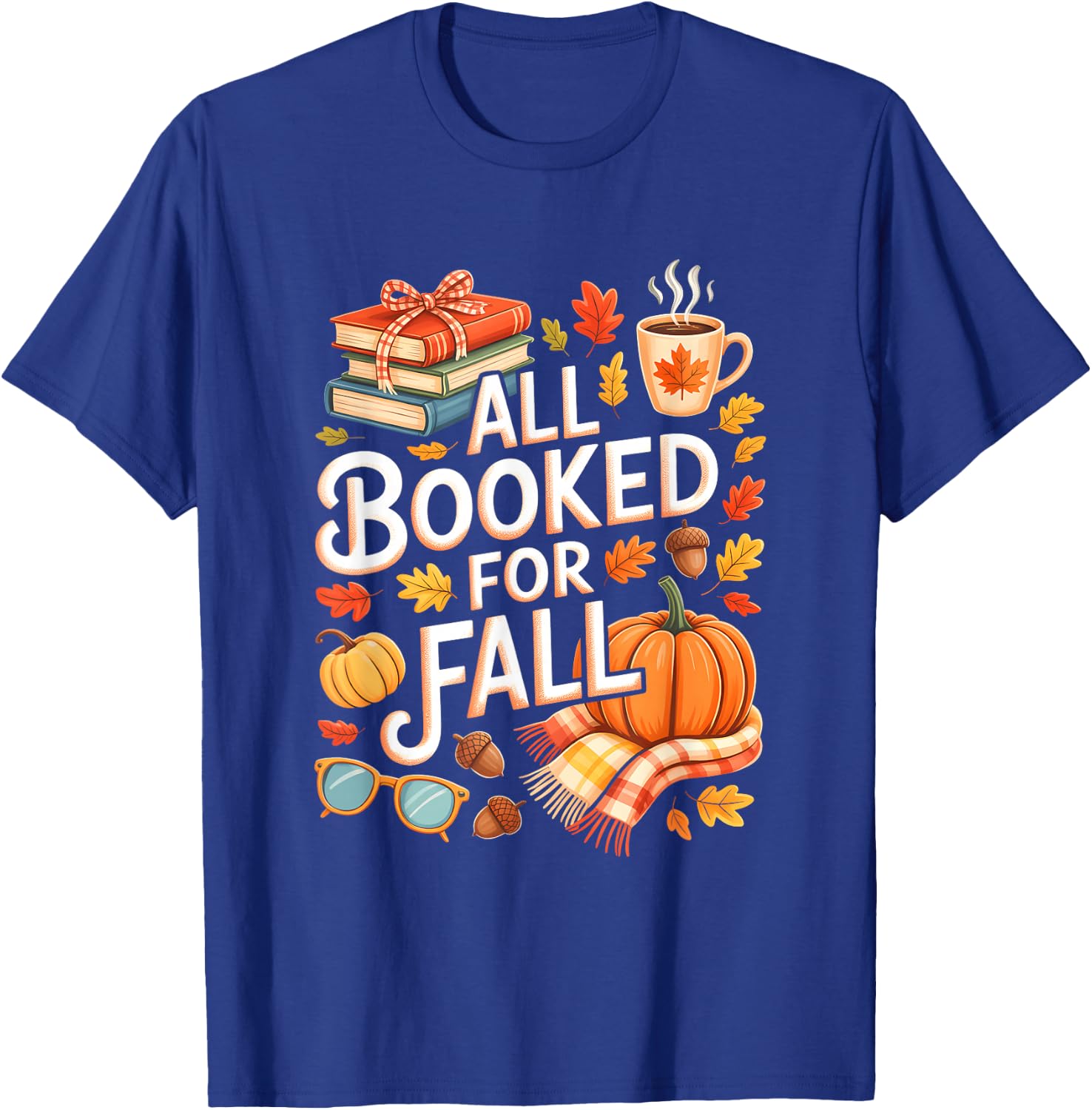 All Booked for Fall Cute Book Lover Autumn Reading Bookish T-Shirt - T-Shirt | Royal