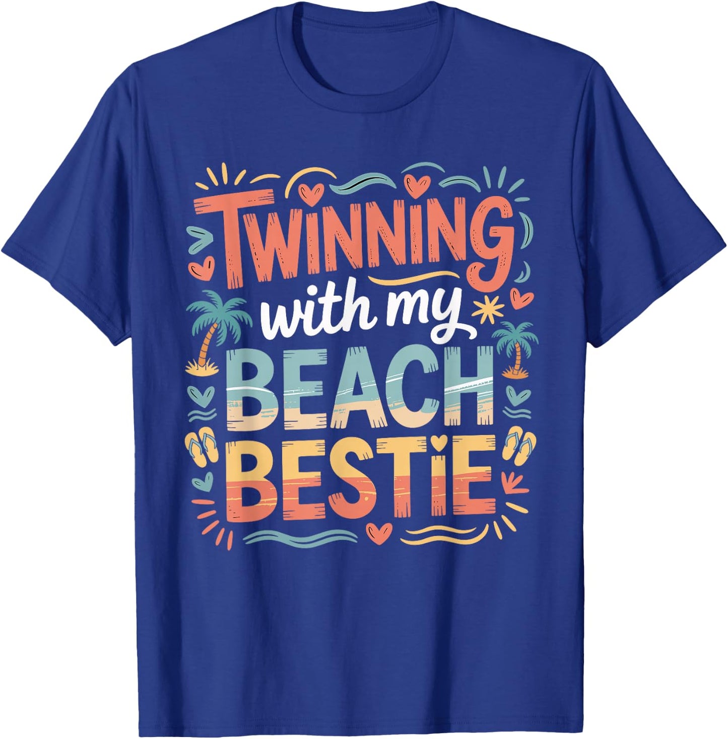 Beach Buddy Twinning with My Beach Bestie Friends Matching T-Shirt - T-Shirt | Royal