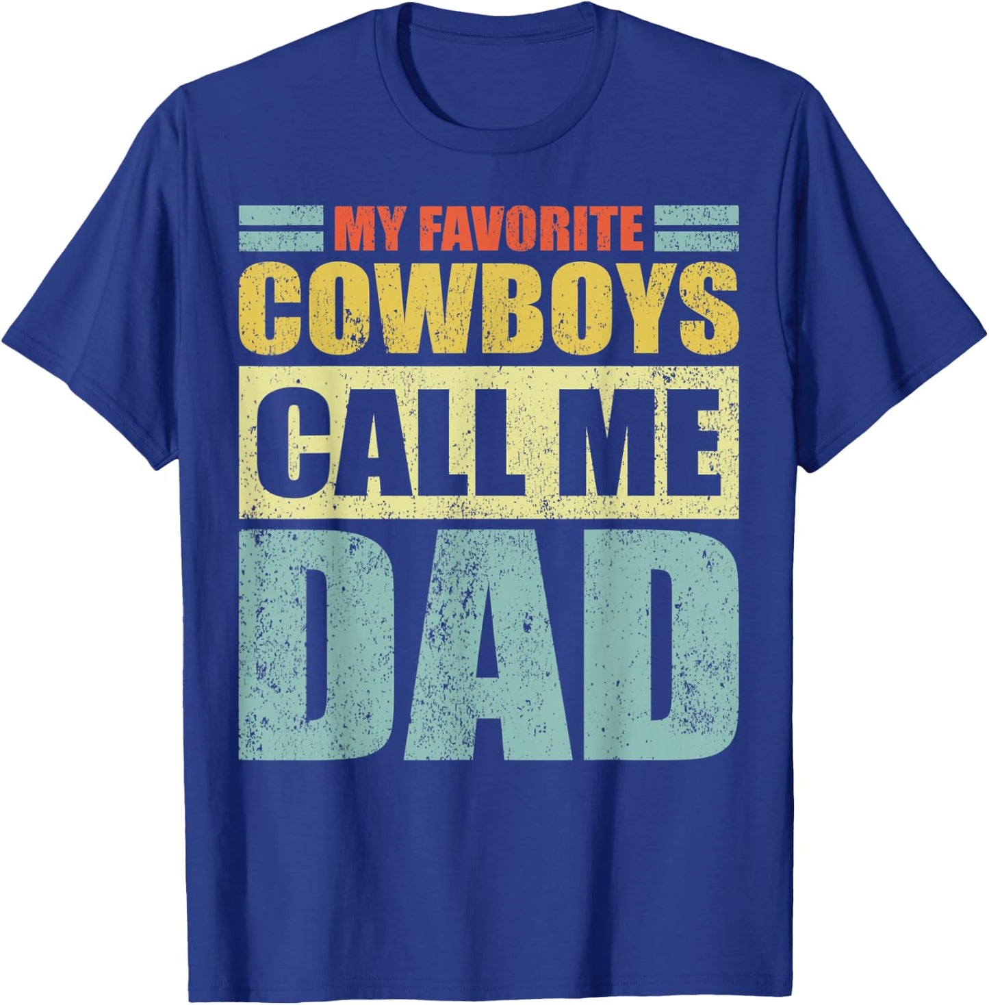 Funny My Favorite Cowboys Calls Me Dad Father's Day T-Shirt - T-Shirt | Royal