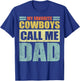 Funny My Favorite Cowboys Calls Me Dad Father's Day T-Shirt - T-Shirt | Royal