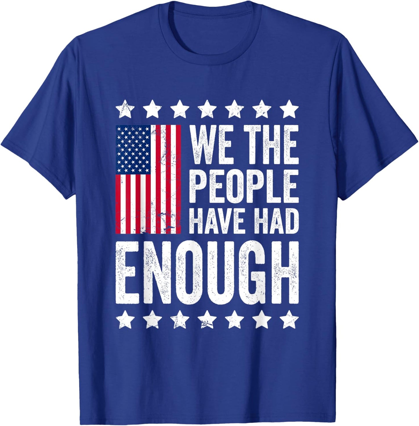 We The People Have Had Enough Anti Government Political T-Shirt - T-Shirt | Royal