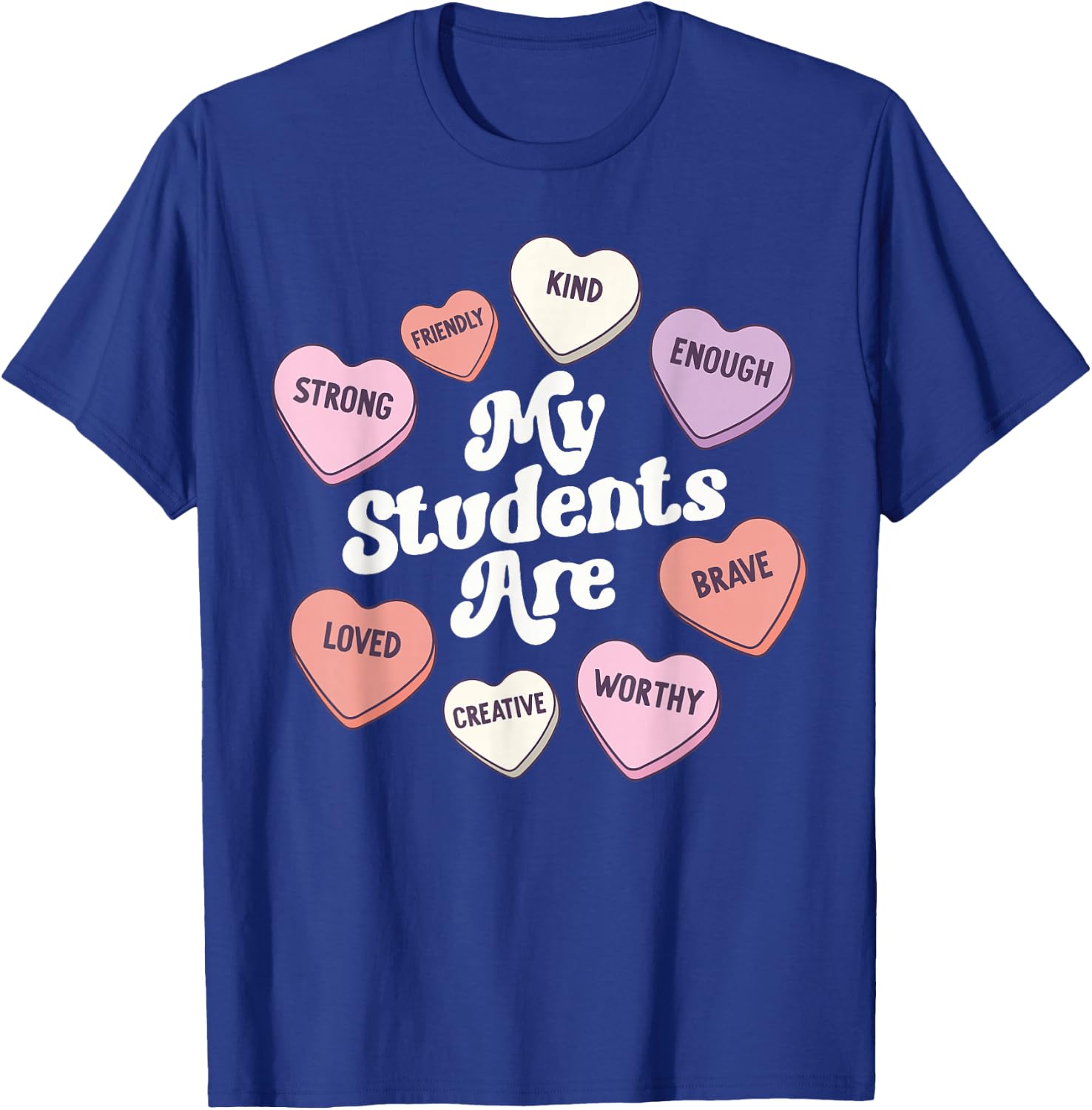 Teacher Valentines Day Positive Affirmations Candy Hearts T-Shirt - T-Shirt | Royal