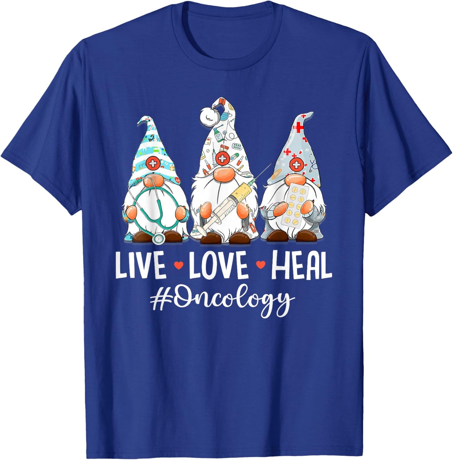 Gnomies Live Love Heal Oncology Nurse Nursing Nurses Week T-Shirt - T-Shirt | Royal