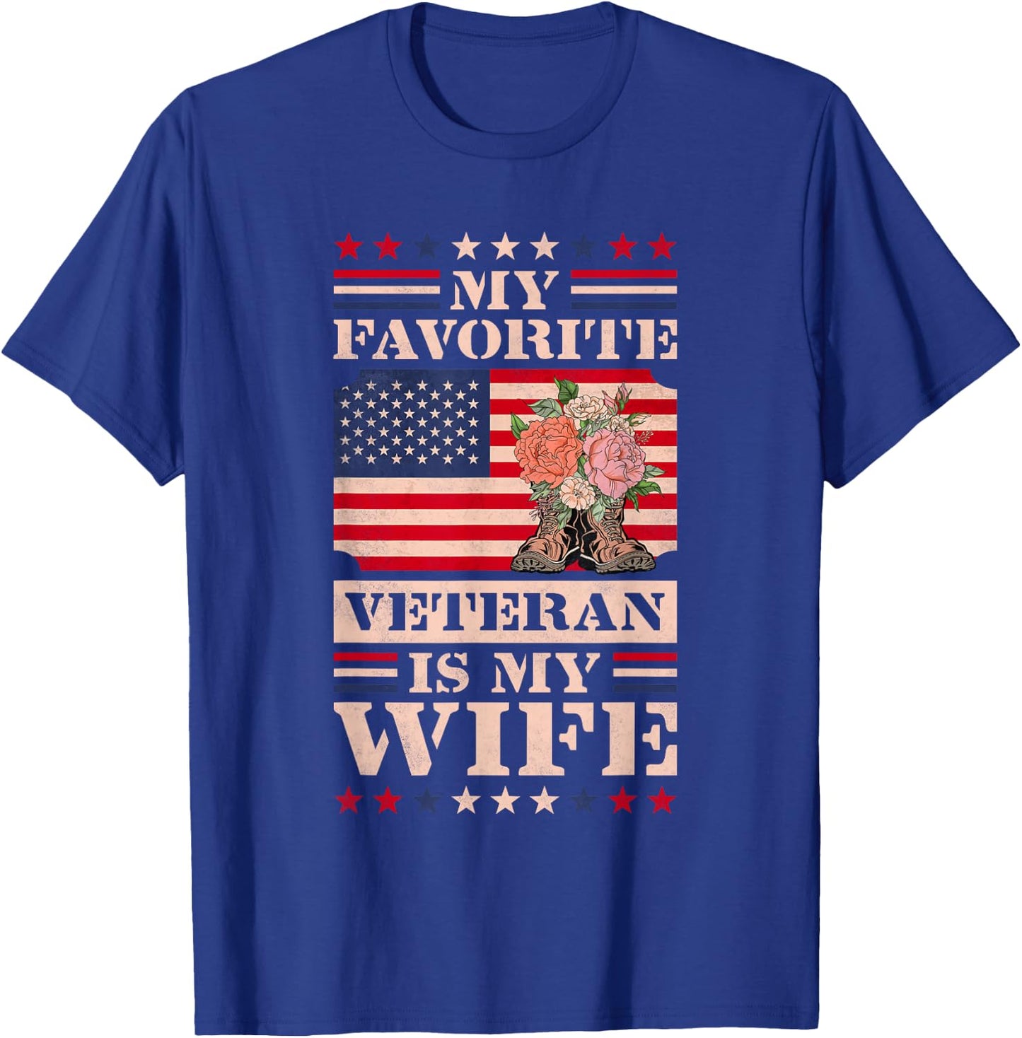 My Favorite Veteran Is My Wife, Veteran's Day T-Shirt - T-Shirt | Royal