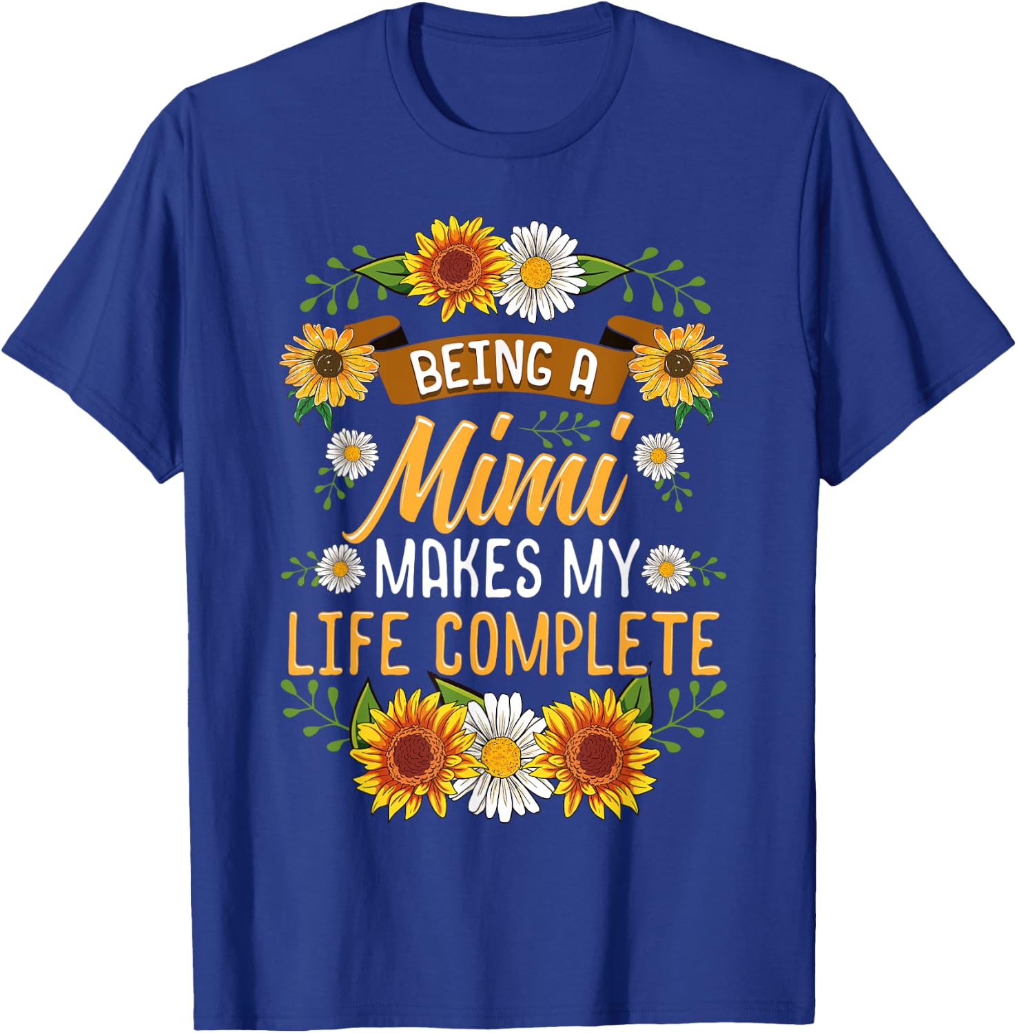 Being A Mimi Makes My Life Complete Shirt Sunflower Gift T-Shirt - T-Shirt | Royal