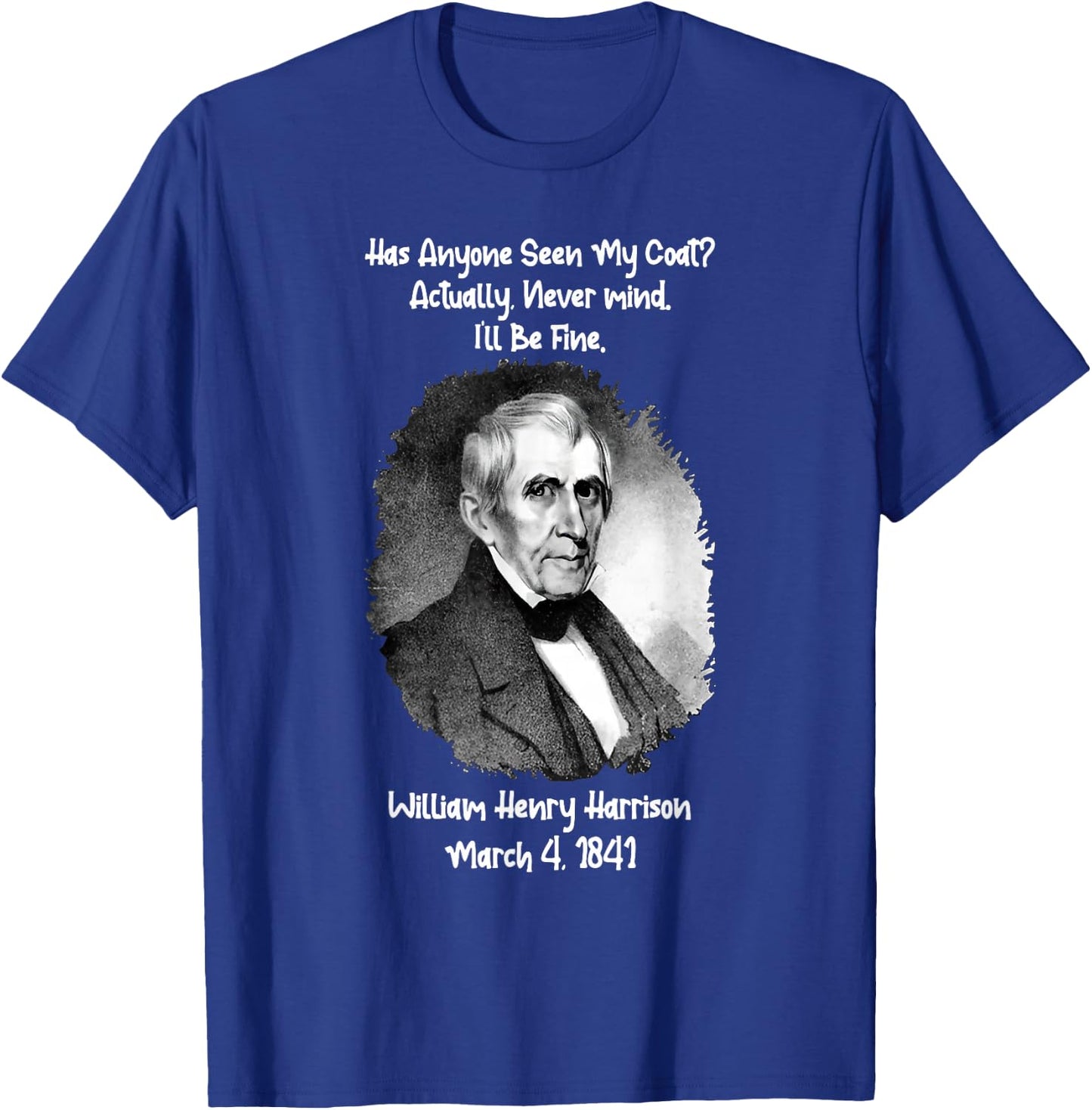 Has Anyone Seen My Coat Actually Nevermind T-Shirt - T-Shirt | Royal