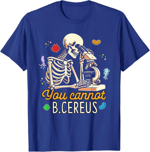 Microbiologist Scientist Cell Biology You Cannot B.Cereus T-Shirt - T-Shirt | Royal