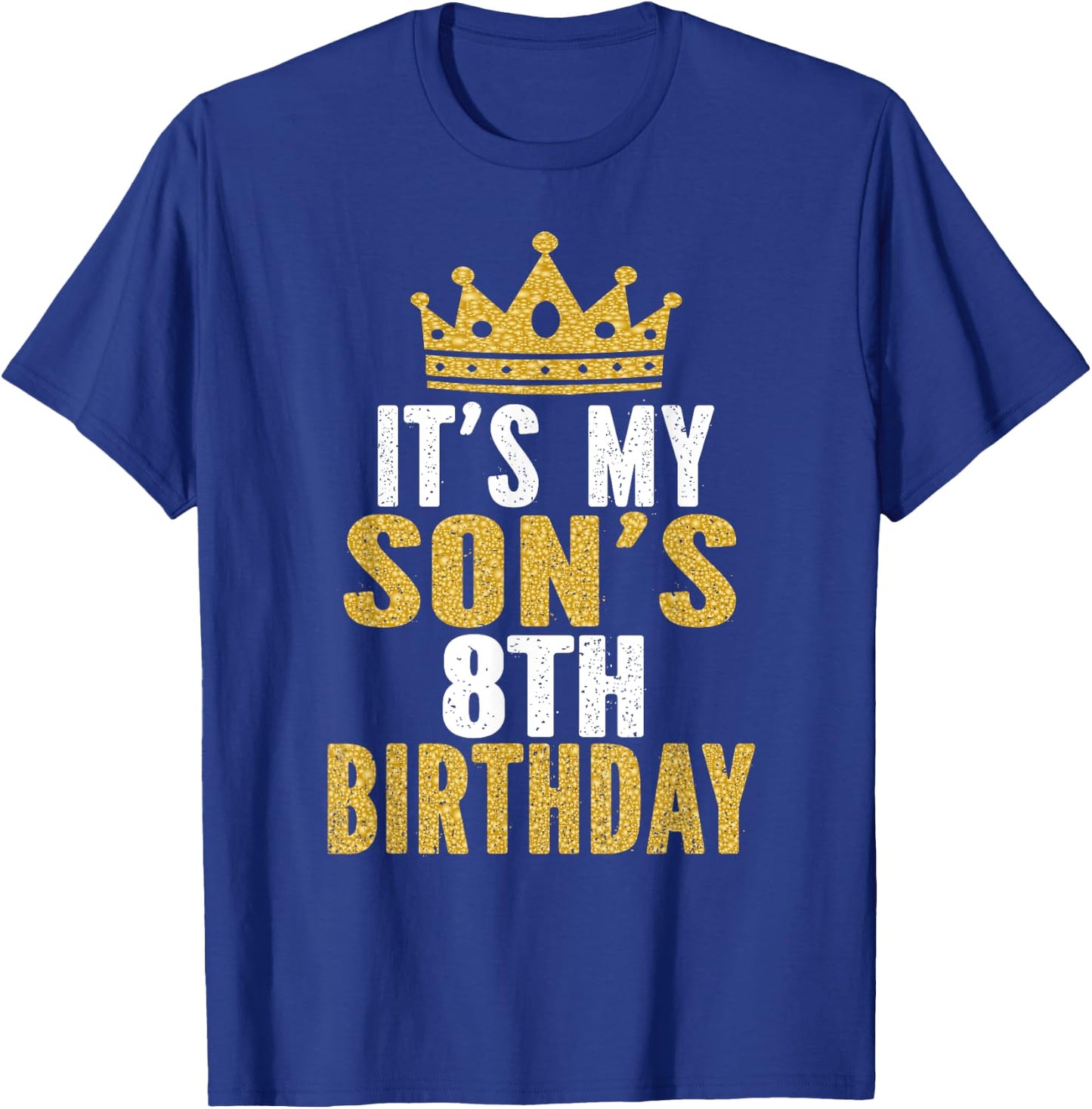 It's My Son's 8th Birthday 8 Years Old Boy T-Shirt - T-Shirt | Royal