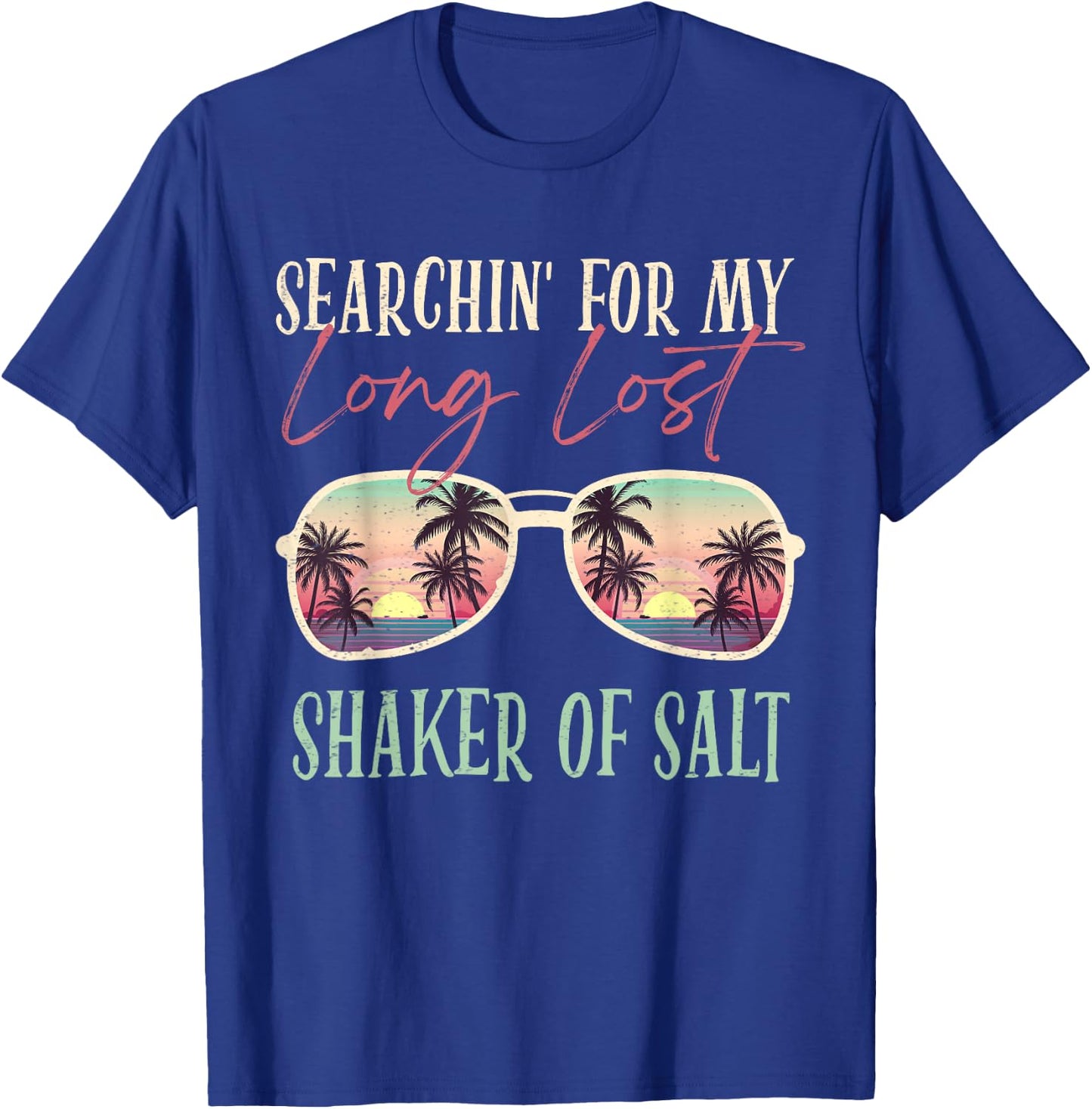 Funny Searching For My Long Lost Shaker Of Salt Shaker T-Shirt - T-Shirt | Royal