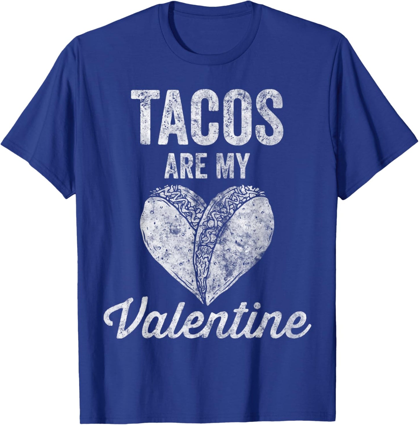 Tacos Are My Valentine Shirt Taco Lover Heart Valentines Day T-Shirt - T-Shirt | Royal