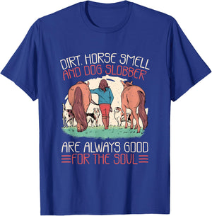 Horse Smell and Dog Slobber, Horses and Dogs Lover T-Shirt - T-Shirt | Royal