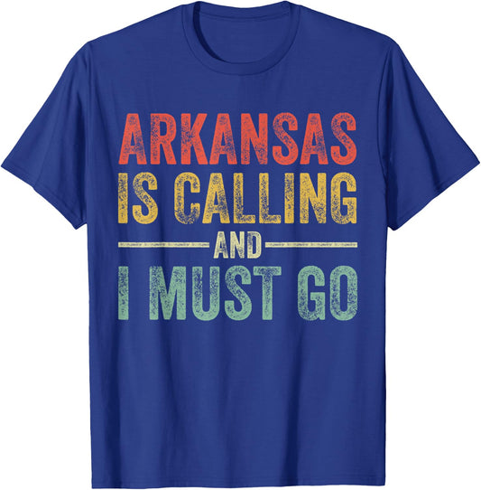 Arkansas is Calling and I Must Go Funny Home State Vintage T-Shirt - T-Shirt | Royal