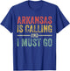 Arkansas is Calling and I Must Go Funny Home State Vintage T-Shirt - T-Shirt | Royal