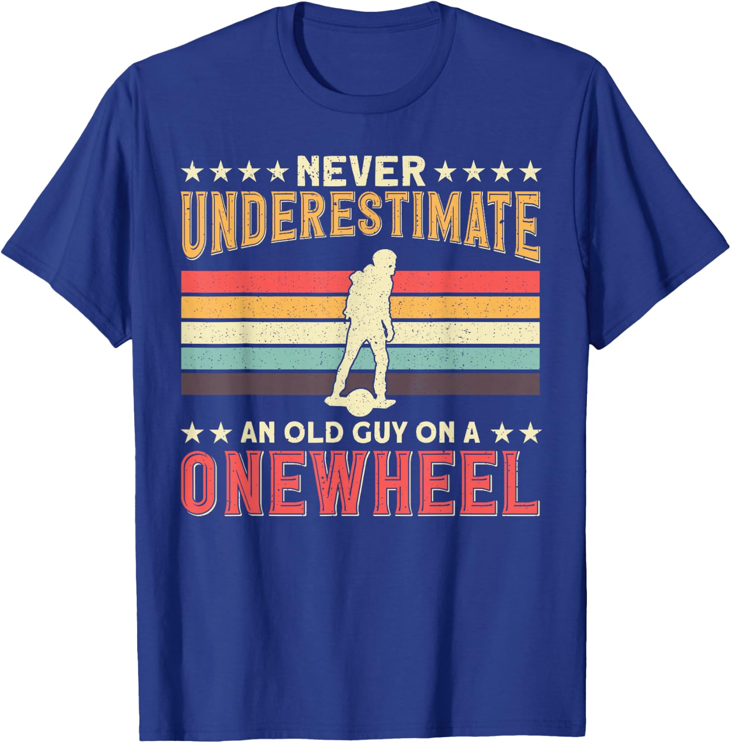 One Wheel Never Underestimate an Old Guy On a Onewheel GT S T-Shirt - T-Shirt | Royal