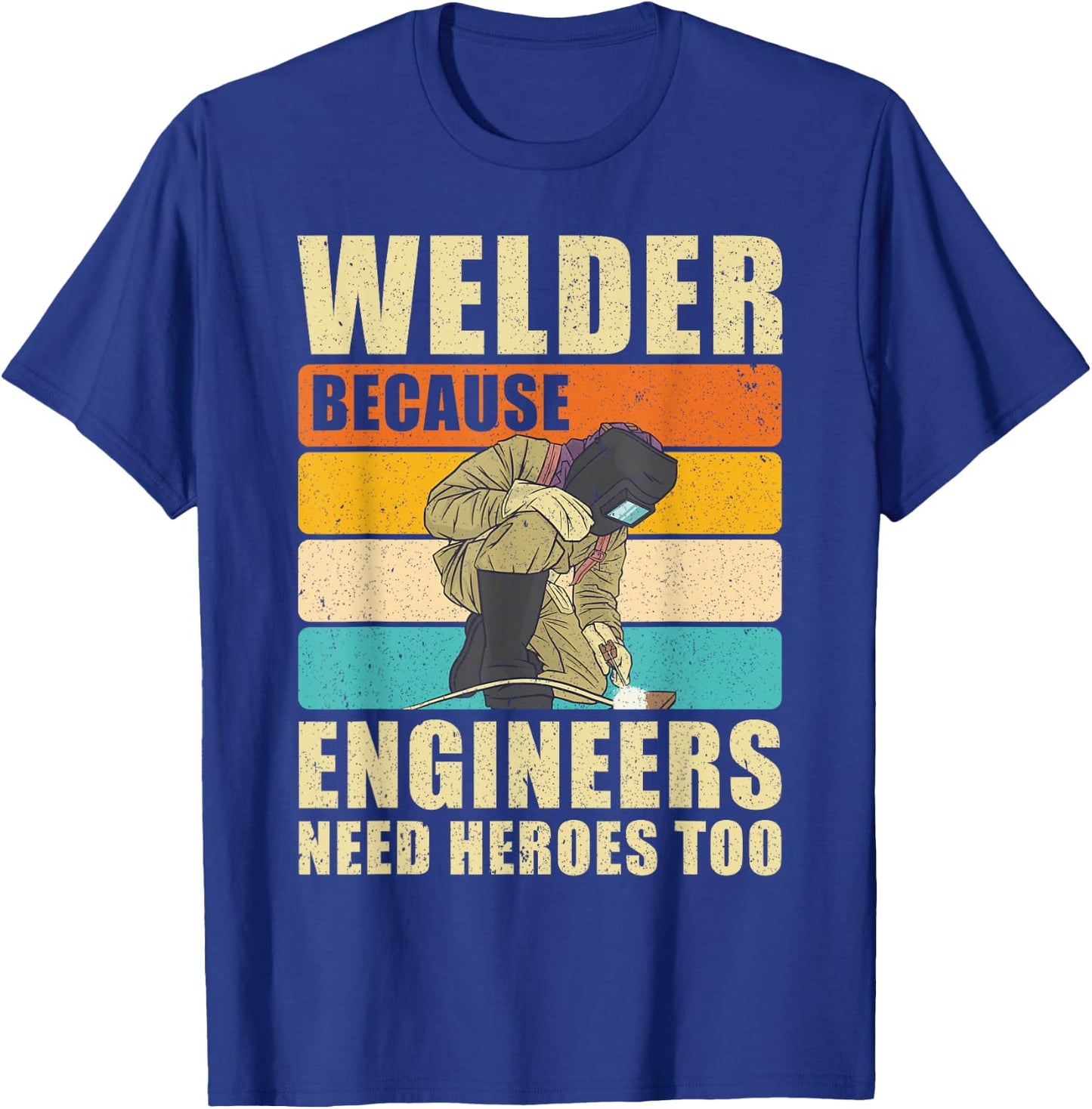 Funny Engineer Heroe Welder Steelworker Welding T-Shirt - T-Shirt | Royal