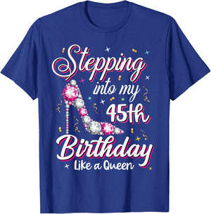 Stepping Into My 45th Birthday Like A Queen Happy Bday To Me T-Shirt - T-Shirt | Royal