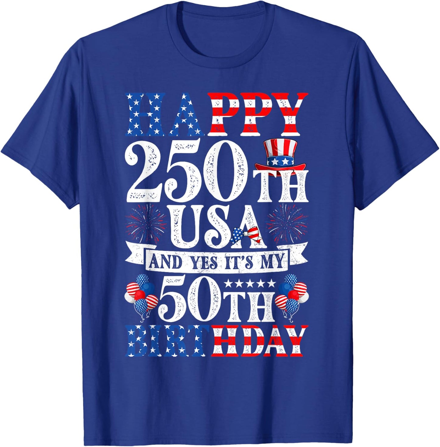 Happy 250th USA and Yes It's My 50th Birthday 50 Years Old T-Shirt - T-Shirt | Royal