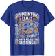 3D Printing Dad 3D Printer Nozzle Filament Daddy Fathers Day T-Shirt - T-Shirt | Royal