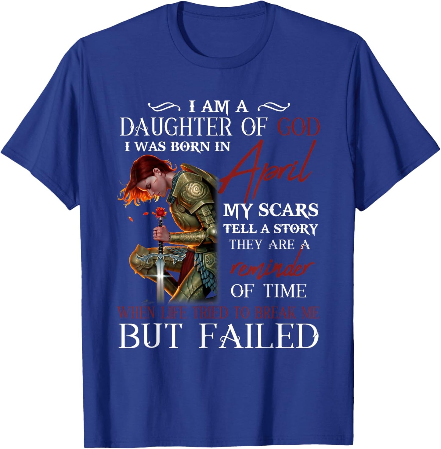 I Am A Daughter Of God I Was Born In April T-Shirt - T-Shirt | Royal