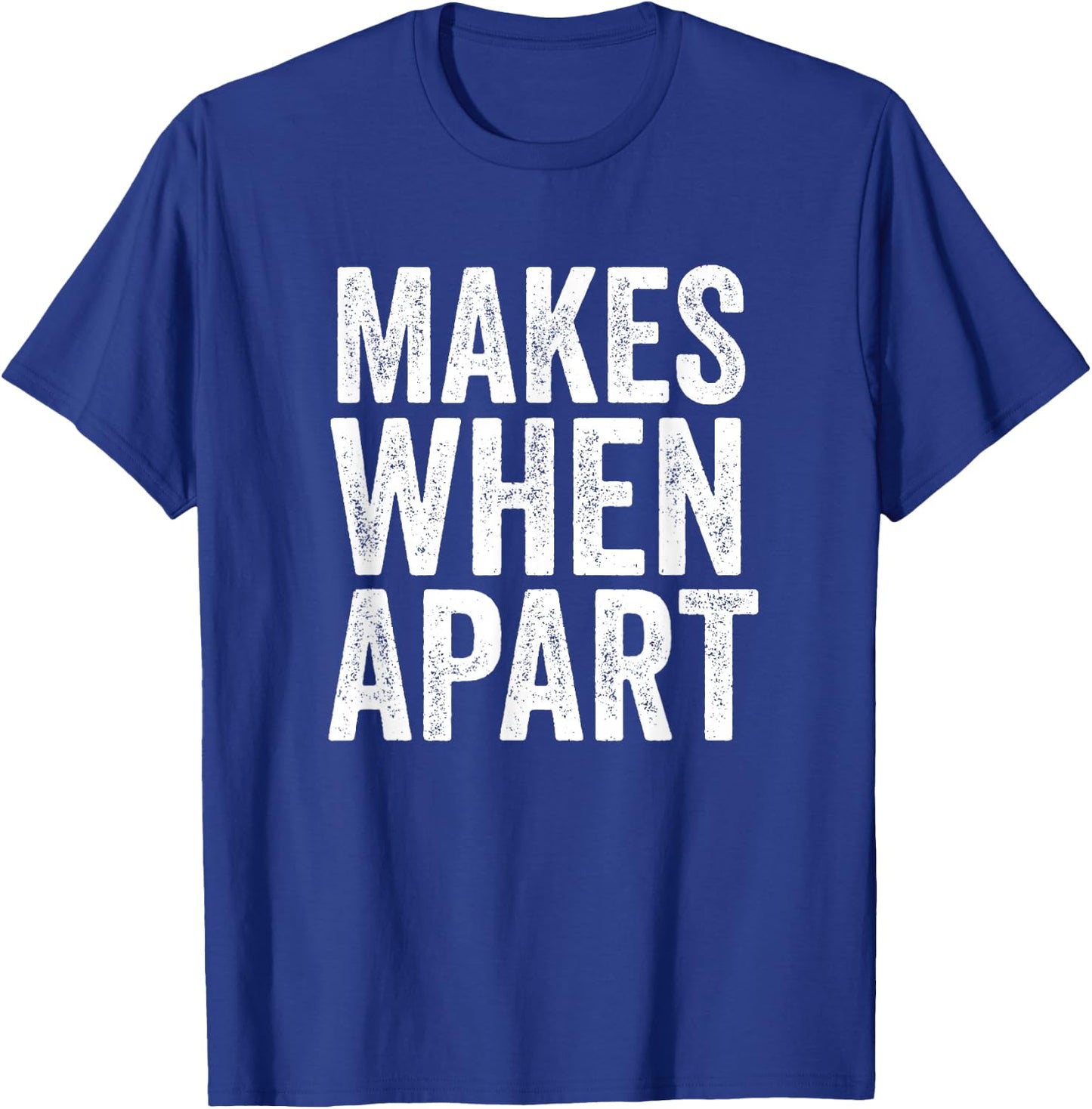 Nothing Makes Sense When We're Apart Funny Matching Couples T-Shirt - T-Shirt | Royal