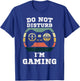 Do Not Disturb I'm Gaming Cool Gamers Controller T-Shirt - T-Shirt | Royal