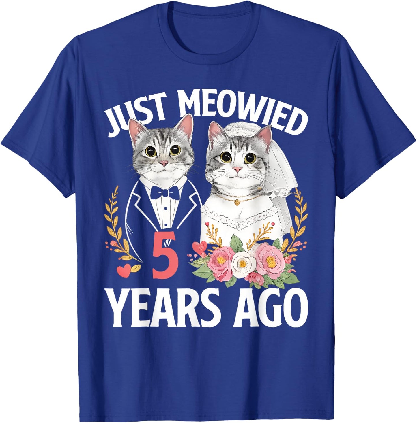 Just Meowied Cat 5th Wedding Anniversary 5 Years Couple T-Shirt - T-Shirt | Royal