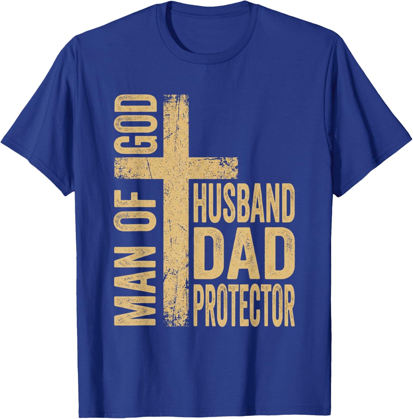 Man of God Father's Day Men Husband Dad Protector T-Shirt - T-Shirt | Royal