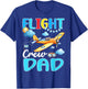 Flight Crew Dad Birthday Squad Airplane Matching Family T-Shirt - T-Shirt | Royal