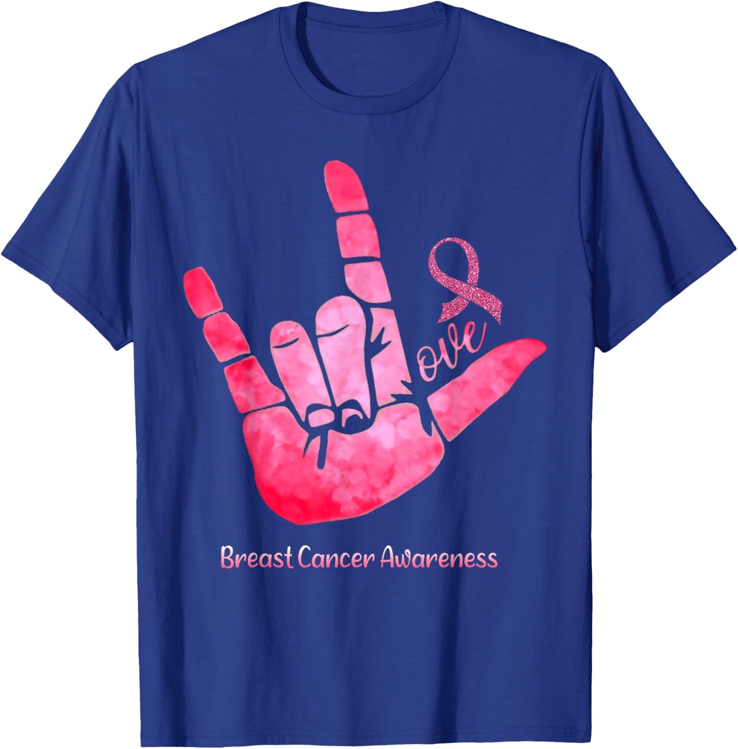 ASL Sign Love Breast Cancer Awareness Pink Ribbon Warriors T-Shirt - T-Shirt | Royal