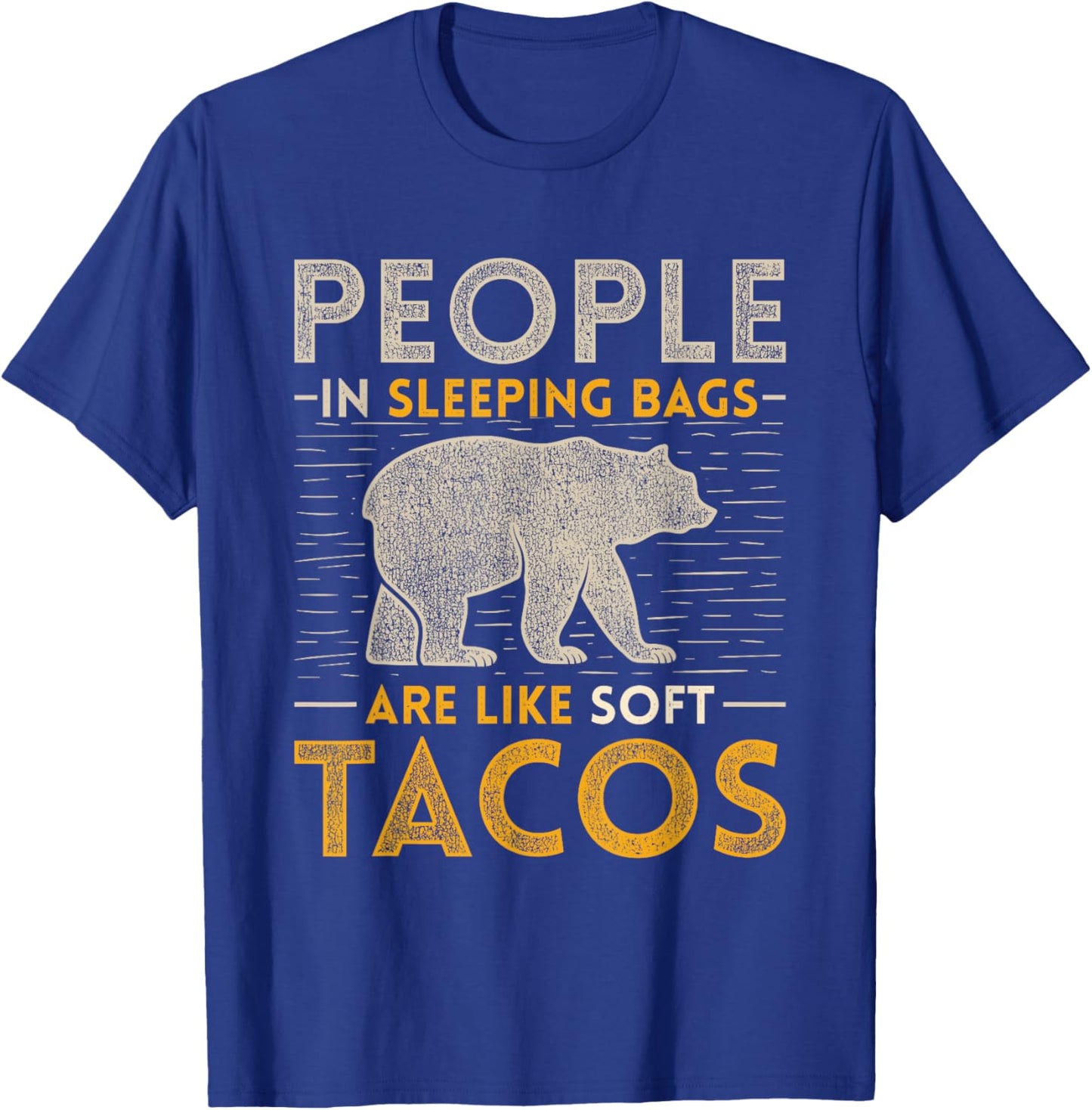People In Sleeping Bags Are Like Soft Tacos Sleeping T-Shirt - T-Shirt | Royal