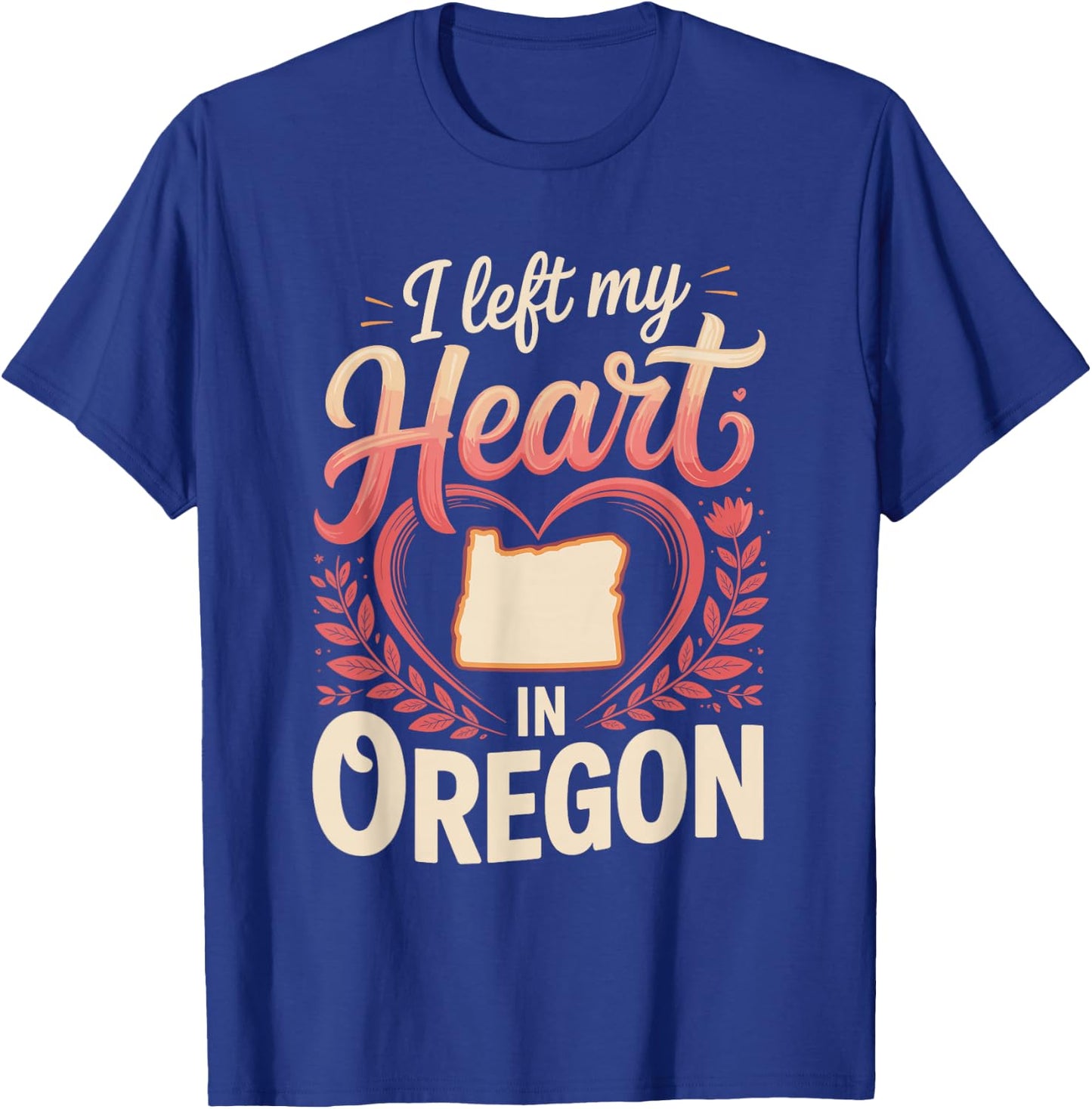 I Left My Heart in Oregon T-Shirt - T-Shirt | Royal