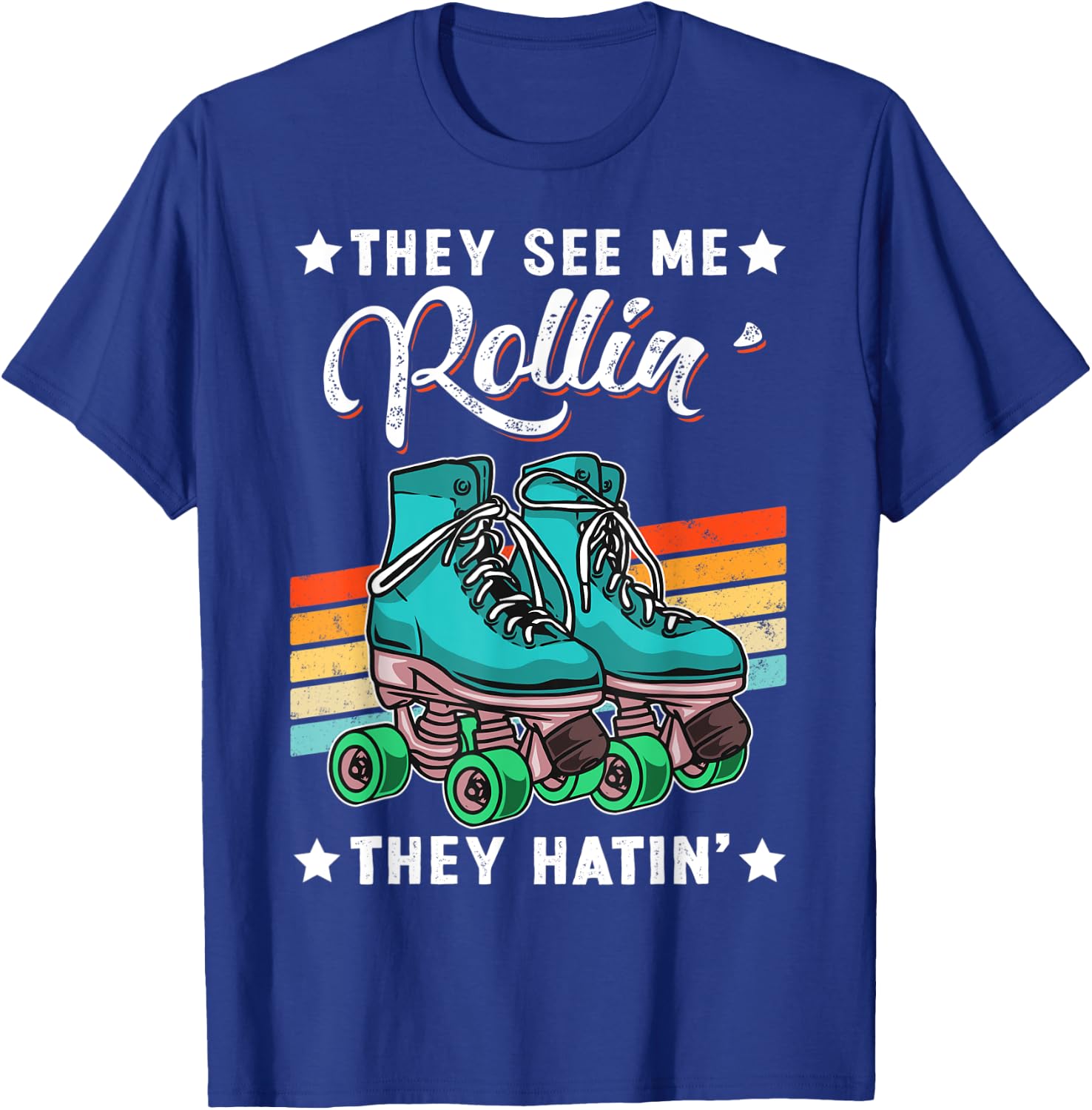 Skater Skate They See Me Rollin' They Hatin' Roller Skating T-Shirt - T-Shirt | Royal