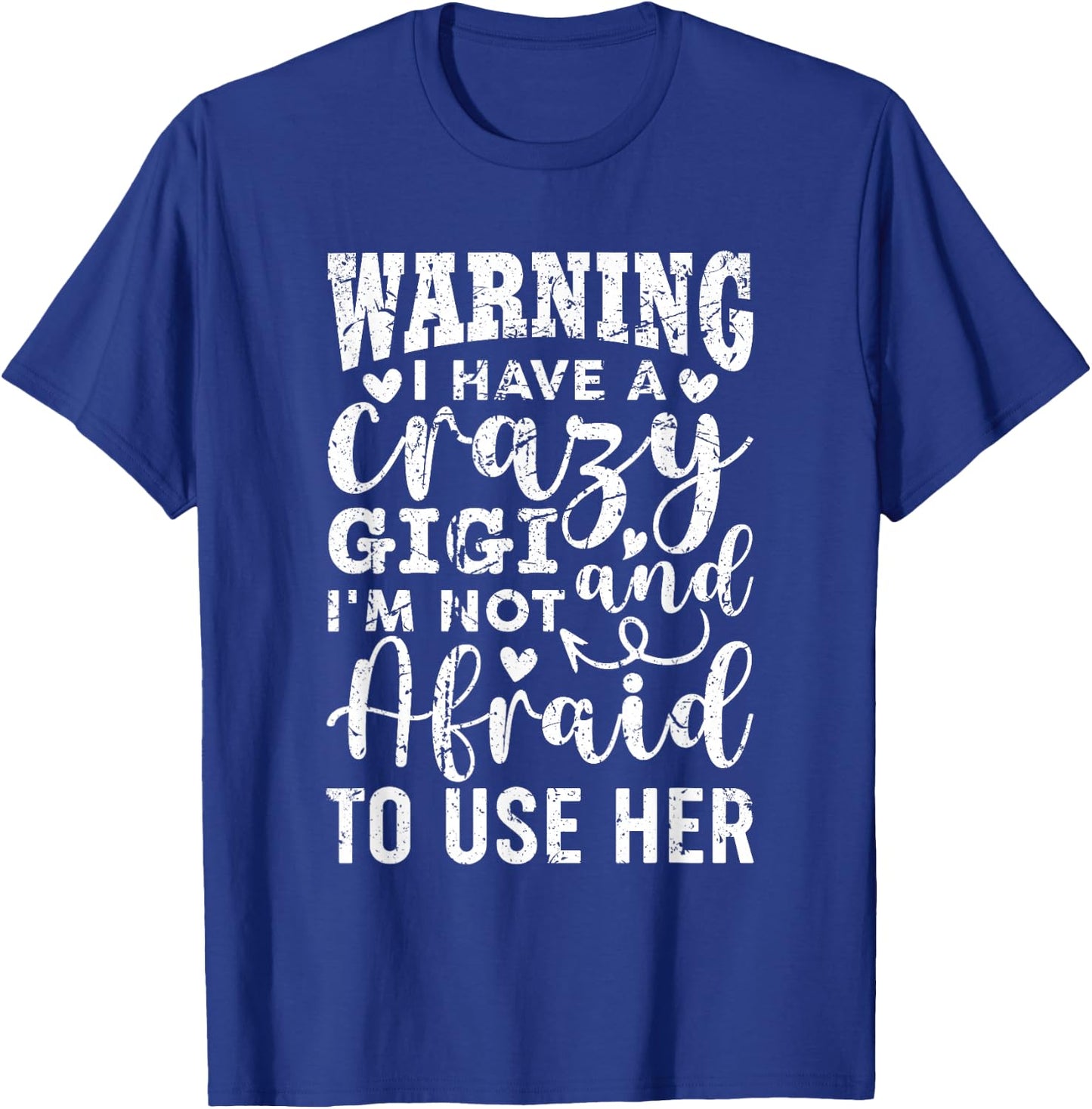 Funny Gigi Grandma Grandmother Warning I have A Crazy Gigi T-Shirt - T-Shirt | Royal