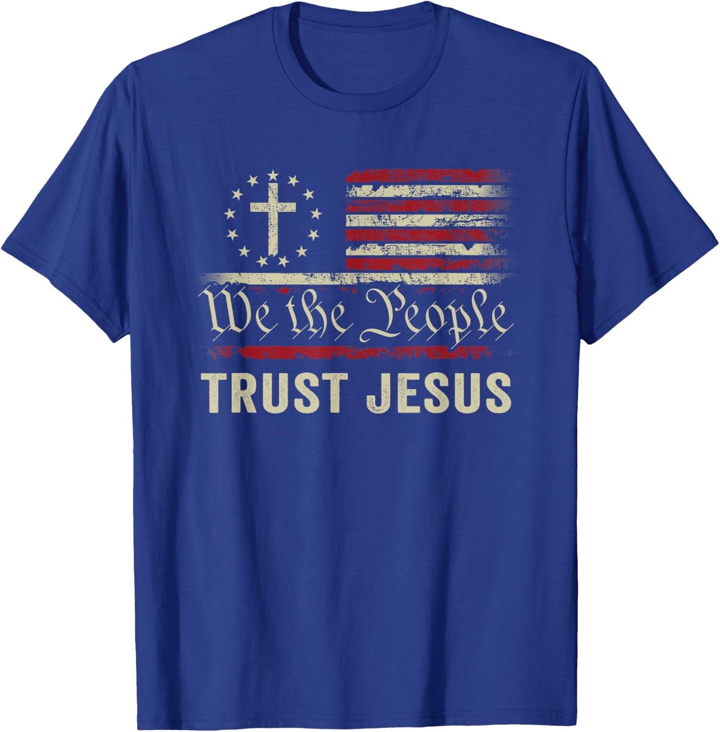 We The People Trust Jesus - USA Flag Christian Patriotic T-Shirt - T-Shirt | Royal
