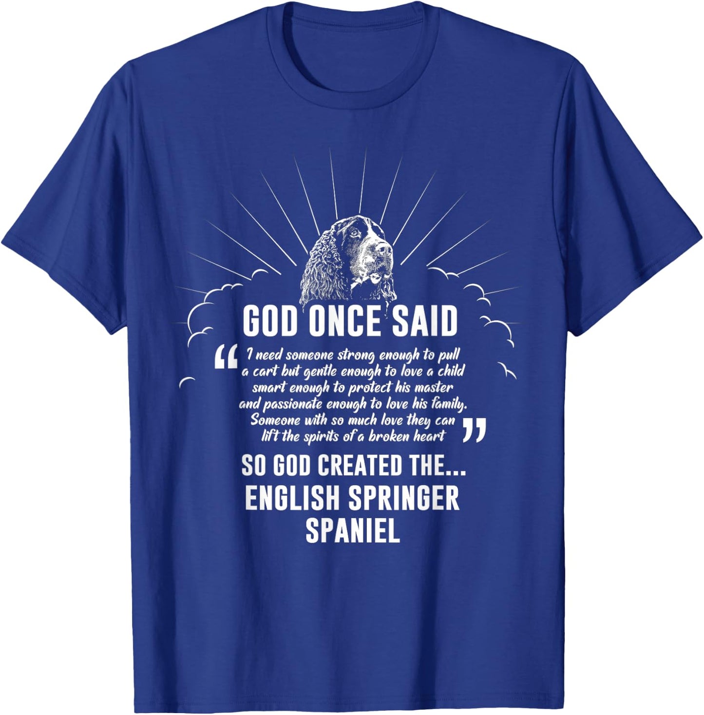 God Once Said English Springer Spaniel Dog Gift T-Shirt - T-Shirt | Royal