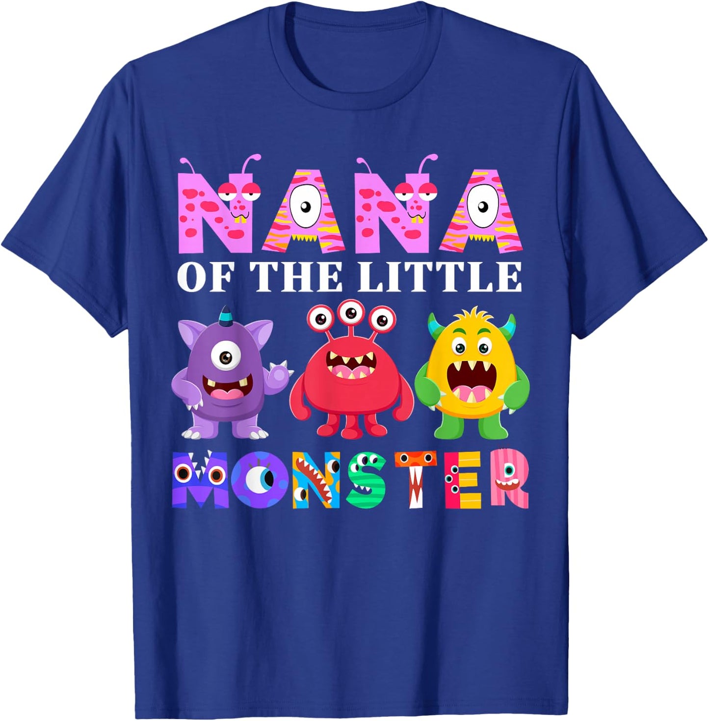 Nana Of The Little Monster Birthday Party Family Monster T-Shirt - T-Shirt | Royal