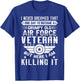 I Never Dreamed Id Become A Grumpy Old Air Force Veteran T-Shirt - T-Shirt | Royal