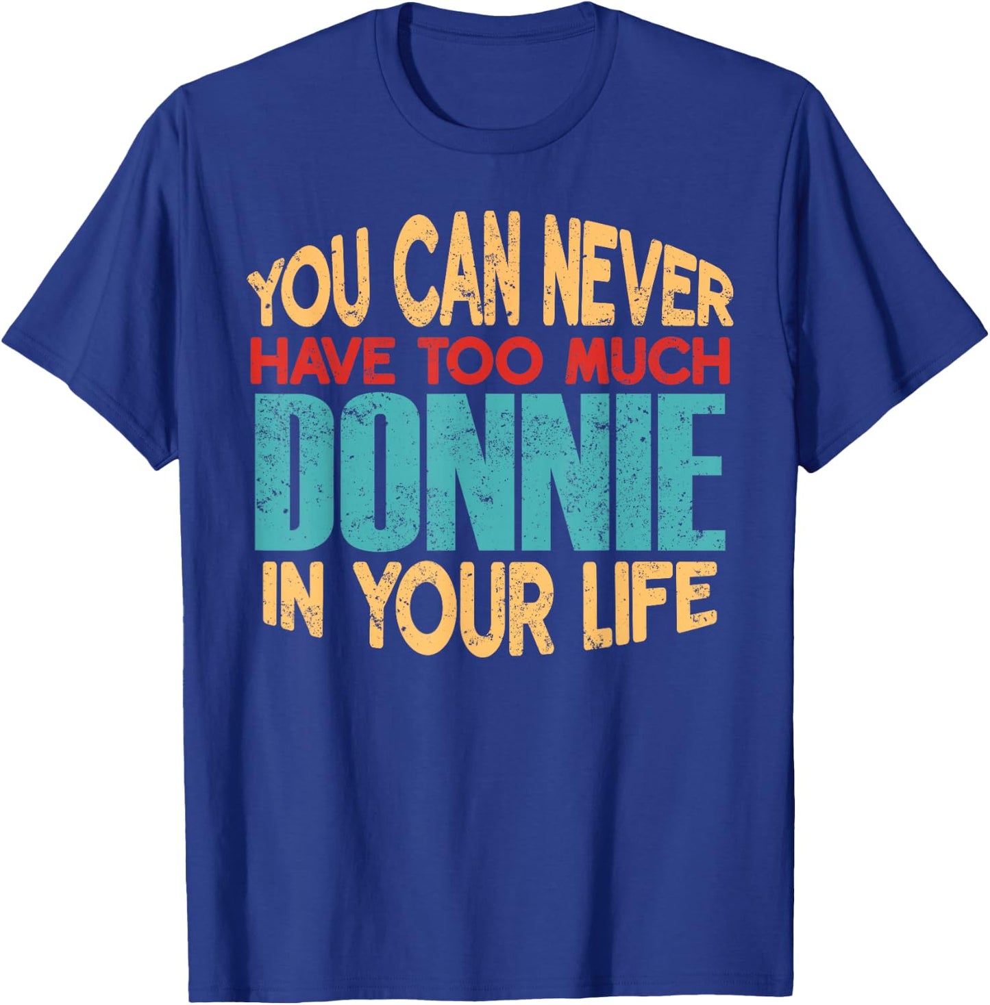 Funny Donnie Personalized First Name Joke Item T-Shirt - T-Shirt | Royal