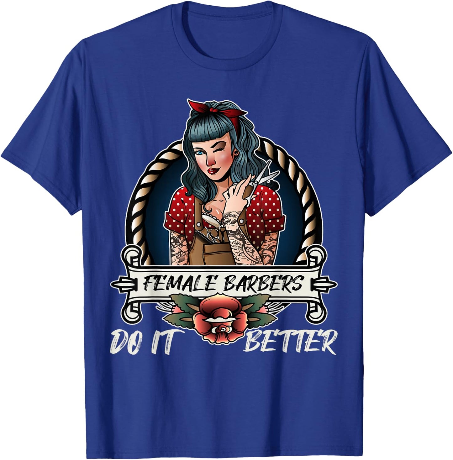 Female Barbers Do It Better Funny Female Hairstylist T-Shirt - T-Shirt | Royal